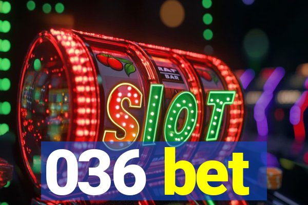036 bet